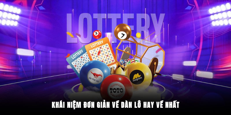 Khái niệm đơn giản về dàn lô hay về nhất