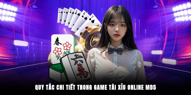 Quy tắc chi tiết trong game Tài Xỉu online MD5